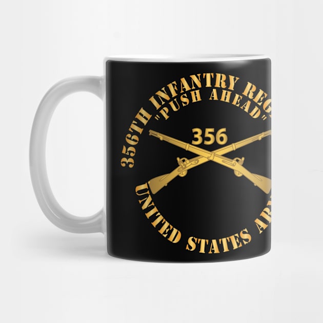 356th Infasntry Regiment - Push Ahead w Inf Branch X 300 by twix123844